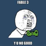 fable-3-y-u-no-good